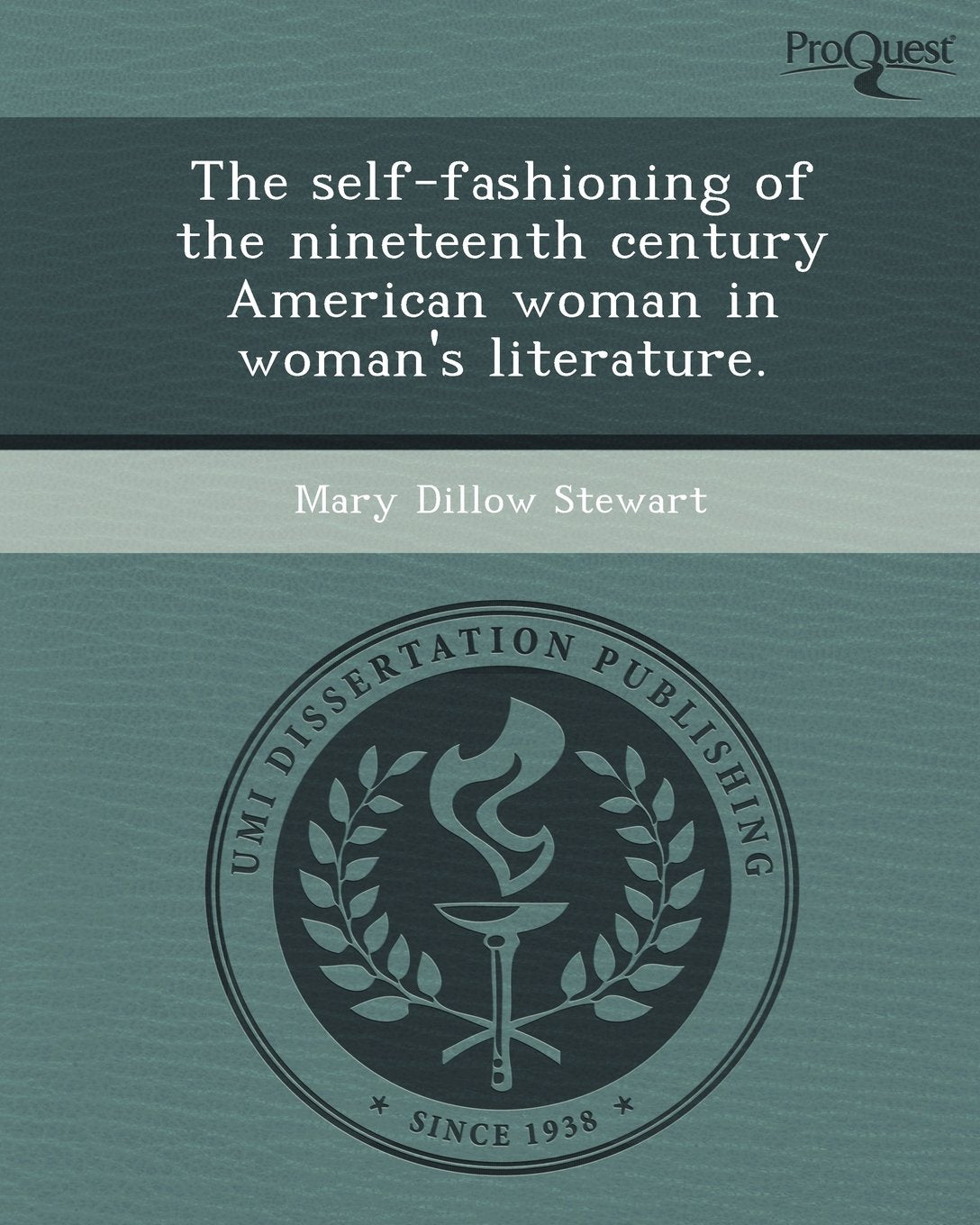The Self-Fashioning of the Nineteenth Century American Woman in Woman's Literature Politics & History