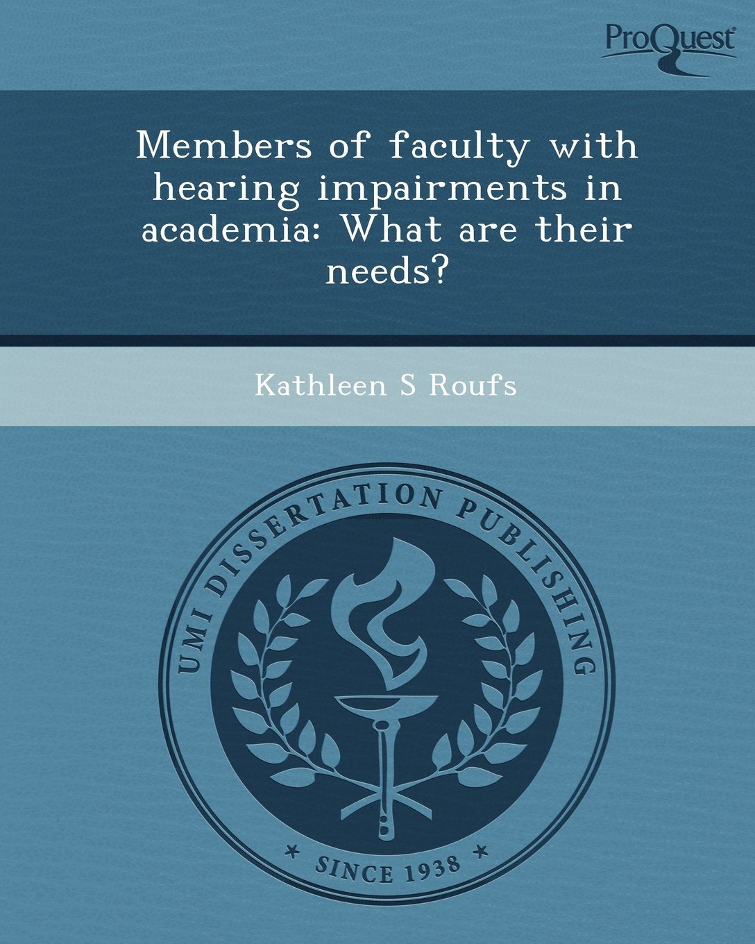Members of Faculty with Hearing Impairments in Academia: What Are Their Needs? Education & Training