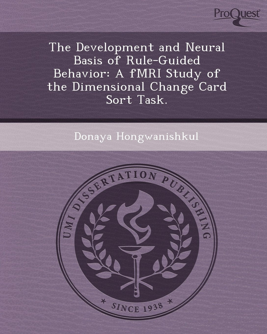 The Development and Neural Basis of Rule-Guided Behavior: A Fmri Study of the Dimensional Change Card Sort Task Psychology