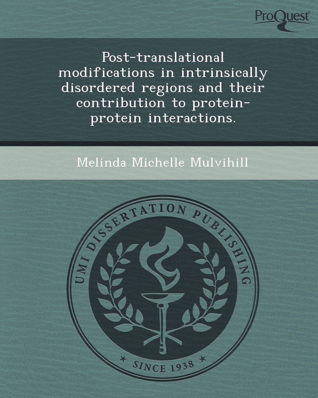 Post-Translational Modifications in Intrinsically Disordered Regions and Their Contribution to Protein-Protein Interactions Natural Sciences
