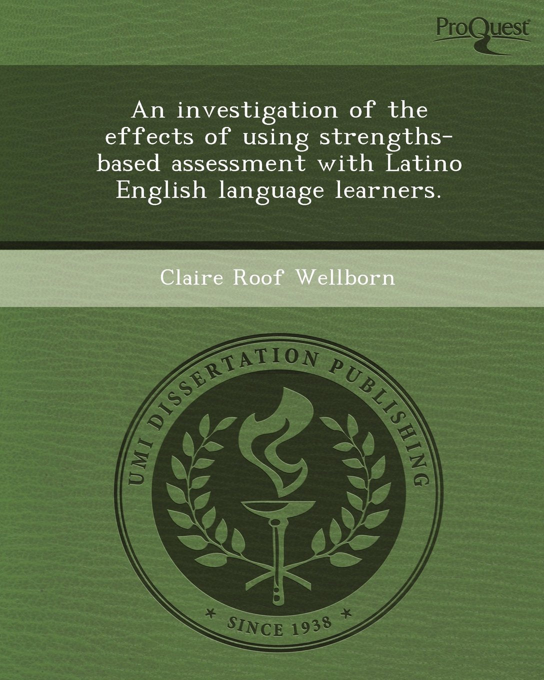 An Investigation of the Effects of Using Strengths-Based Assessment with Latino English Language Learners Education & Training