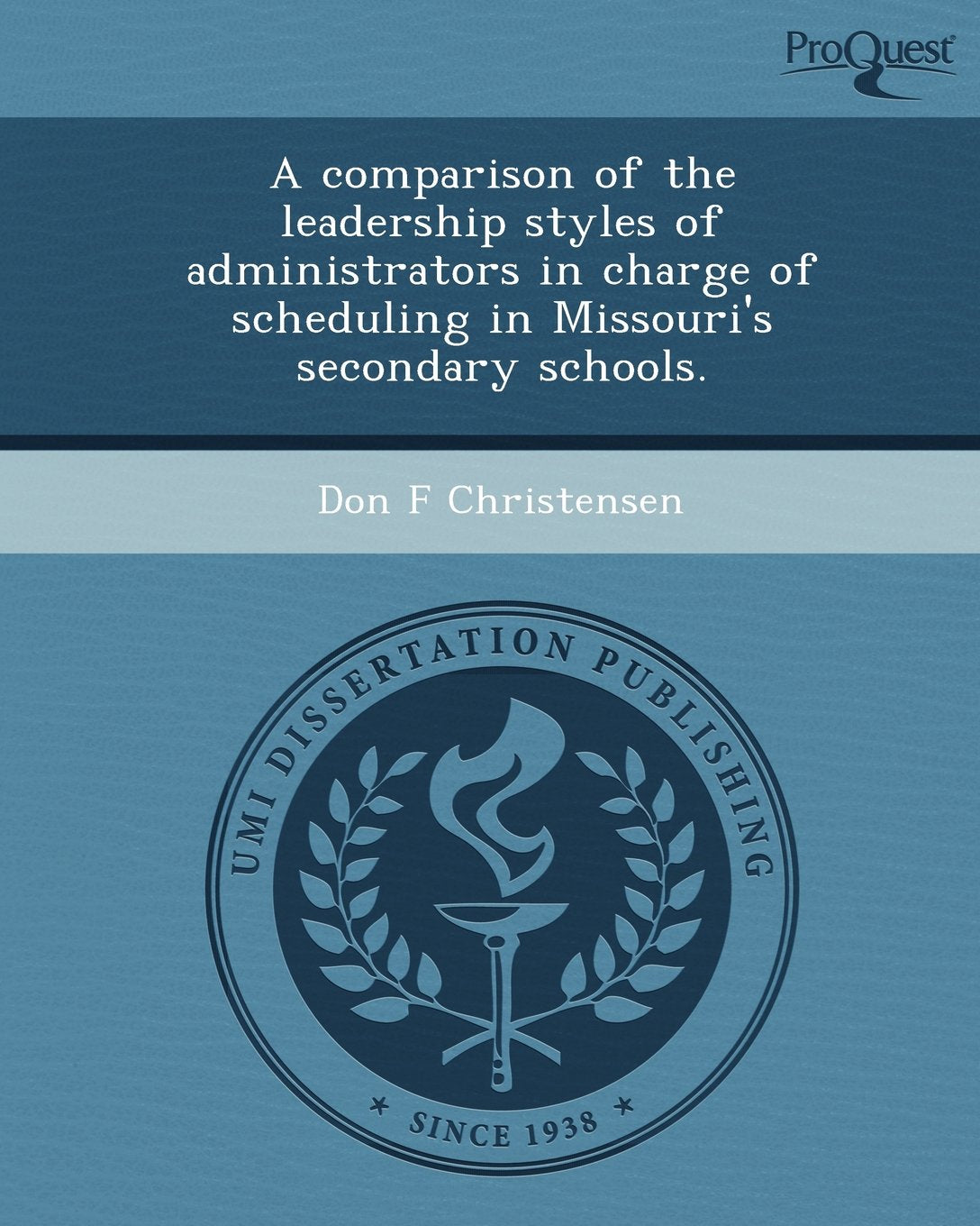 A Comparison of the Leadership Styles of Administrators in Charge of Scheduling in Missouri's Secondary Schools Education & Training