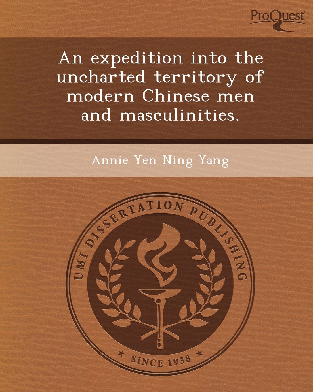 An Expedition Into the Uncharted Territory of Modern Chinese Men and Masculinities Politics & History