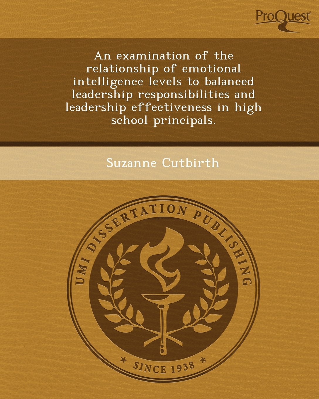 An Examination of the Relationship of Emotional Intelligence Levels to Balanced Leadership Responsibilities and Leadership Effectiveness in High Scho Education & Training