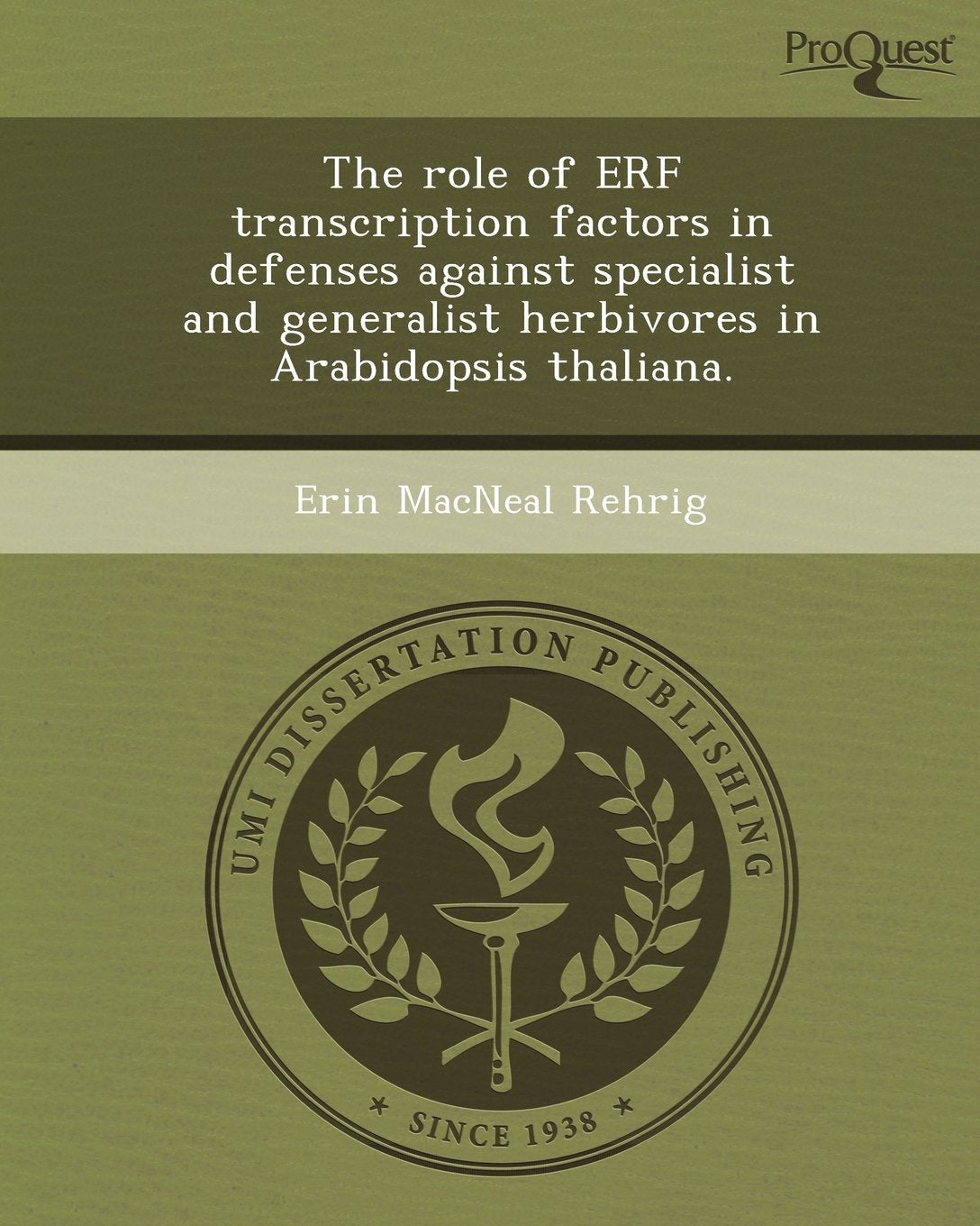 The Role of Erf Transcription Factors in Defenses Against Specialist and Generalist Herbivores in Arabidopsis Thaliana Natural Sciences