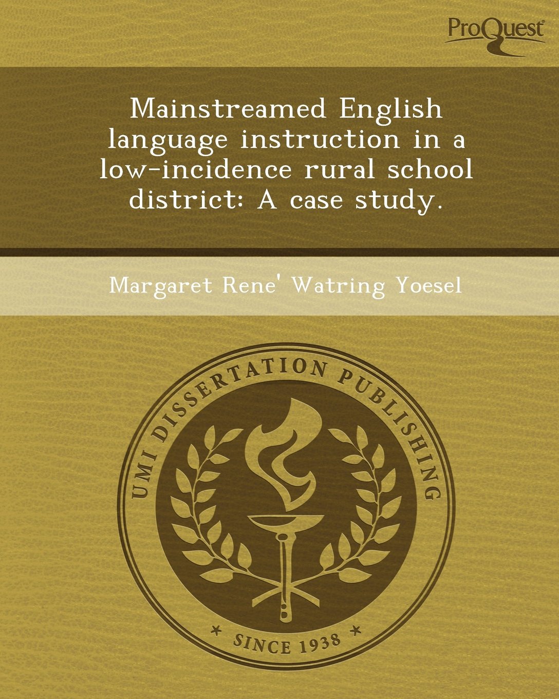 Mainstreamed English Language Instruction in a Low-Incidence Rural School District: A Case Study Education & Training