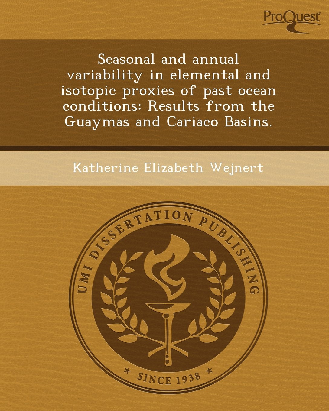 Seasonal and Annual Variability in Elemental and Isotopic Proxies of Past Ocean Conditions: Results from the Guaymas and Cariaco Basins Business & Technology