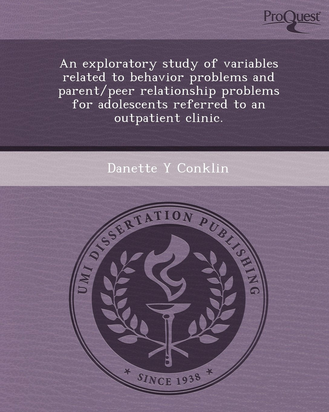 An Exploratory Study of Variables Related to Behavior Problems and Parent/Peer Relationship Problems for Adolescents Referred to an Outpatient Clinic Psychology