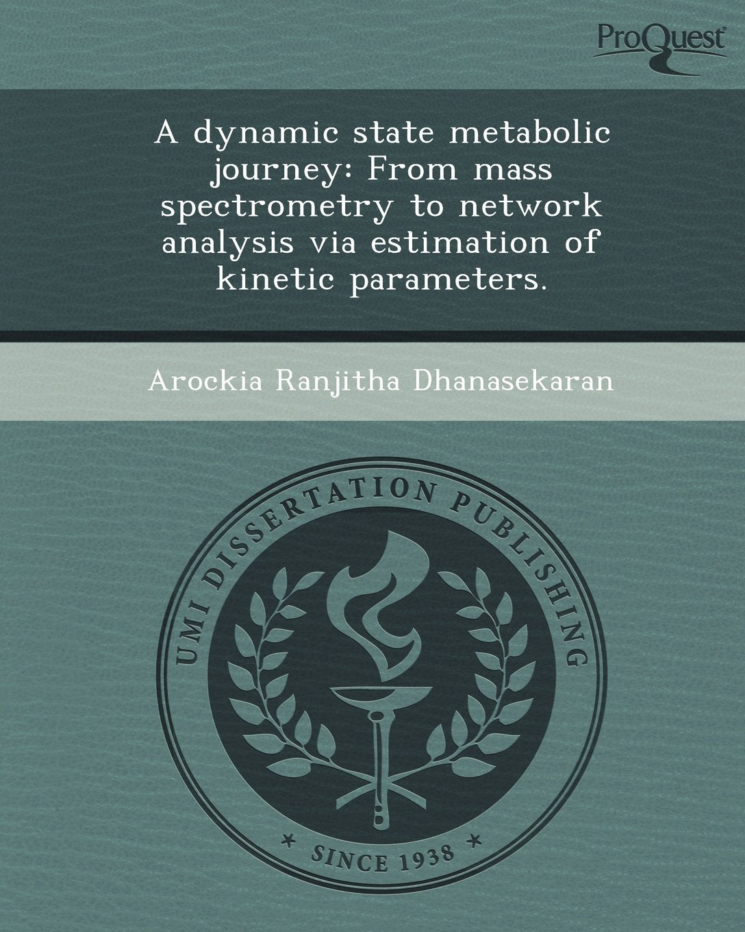 A Dynamic State Metabolic Journey: From Mass Spectrometry to Network Analysis Via Estimation of Kinetic Parameters Business & Technology