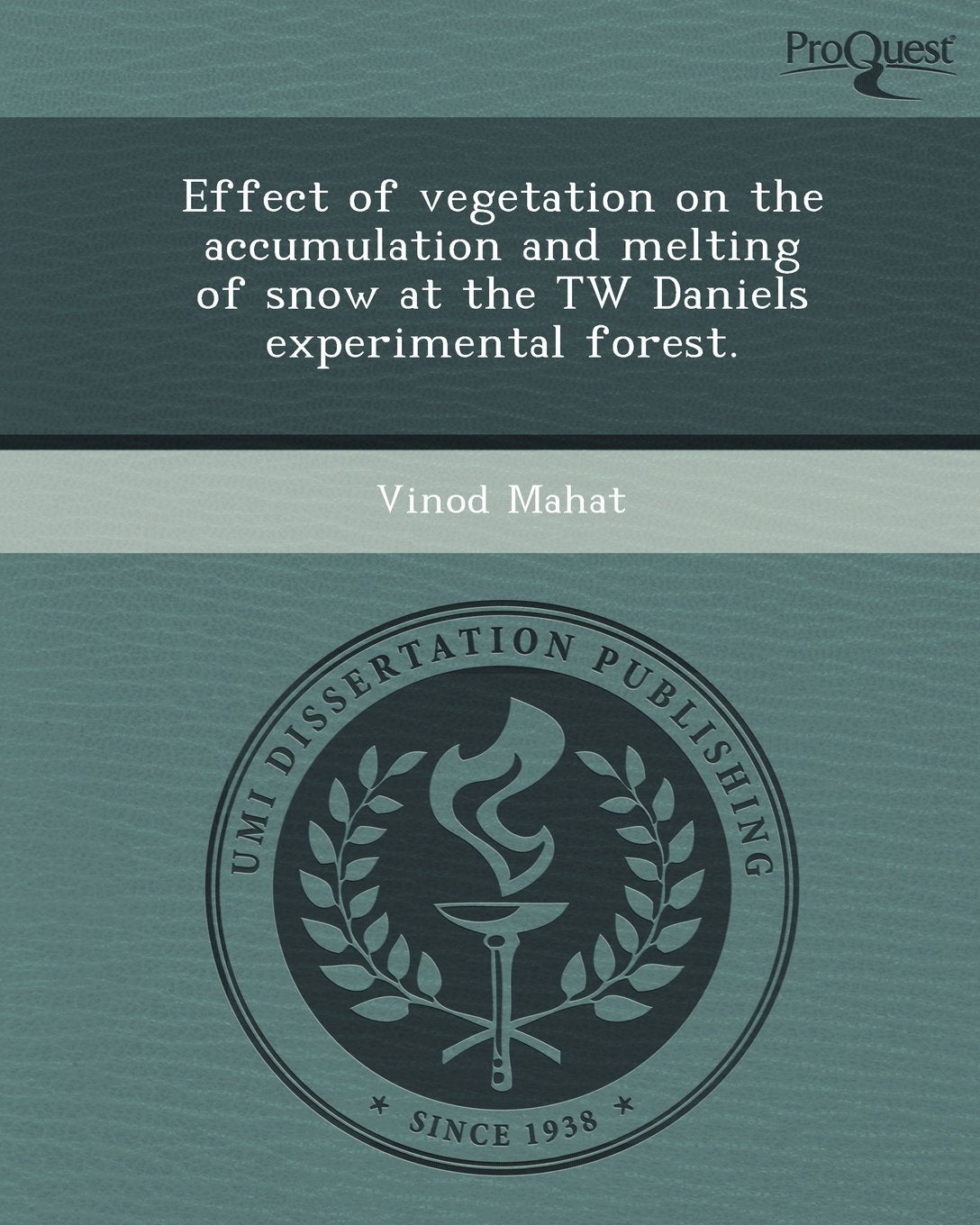 Effect of Vegetation on the Accumulation and Melting of Snow at the Tw Daniels Experimental Forest Business & Technology
