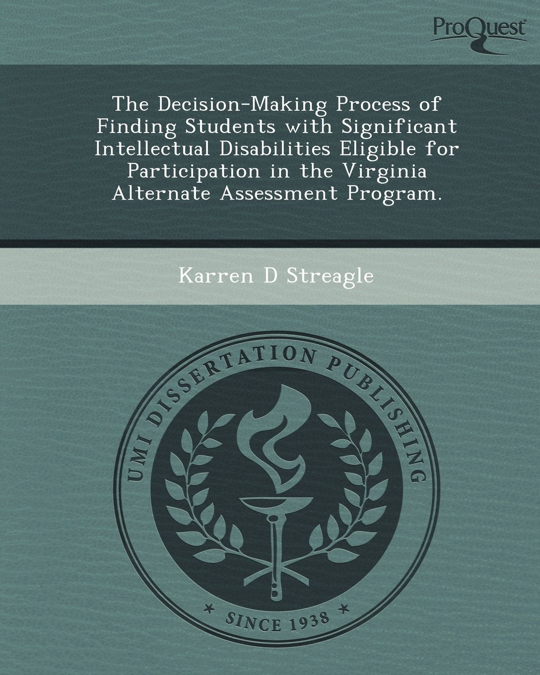 The Decision-Making Process of Finding Students with Significant Intellectual Disabilities Eligible for Participation in the Virginia Alternate Assess Education & Training