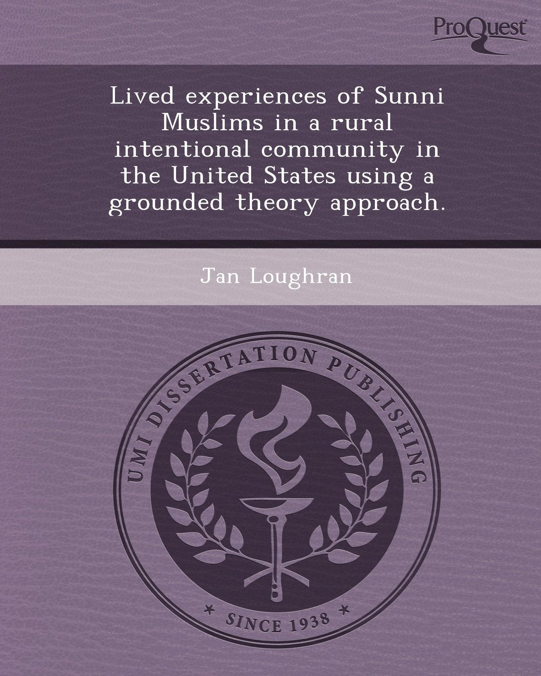 Lived Experiences of Sunni Muslims in a Rural Intentional Community in the United States Using a Grounded Theory Approach Social Sciences