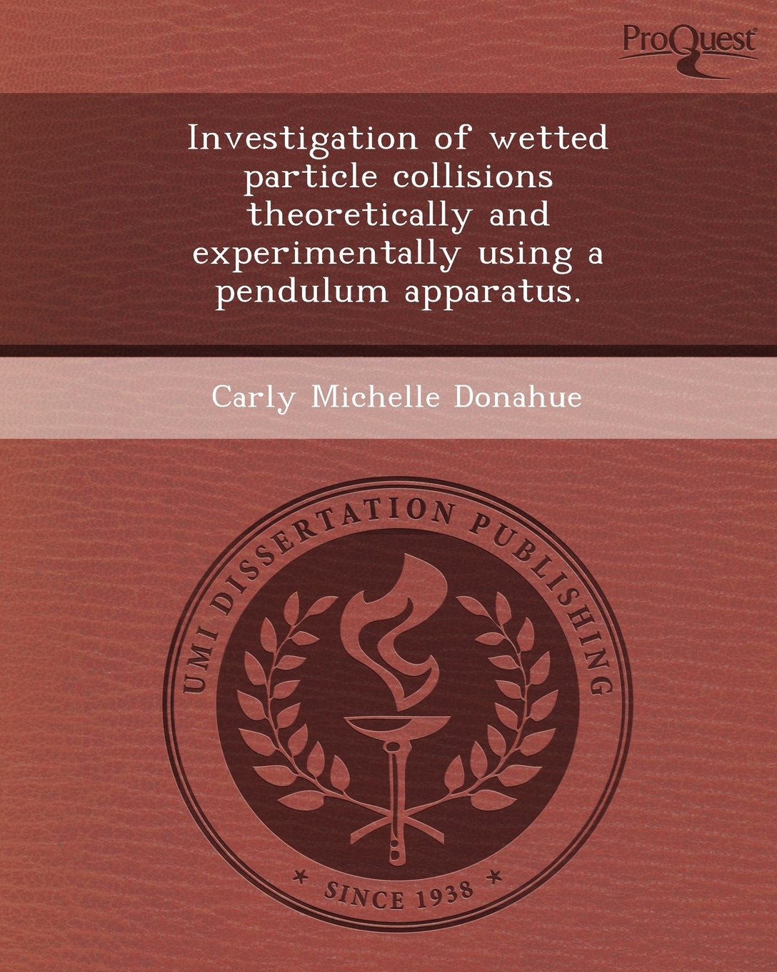Investigation of Wetted Particle Collisions Theoretically and Experimentally Using a Pendulum Apparatus Business & Technology