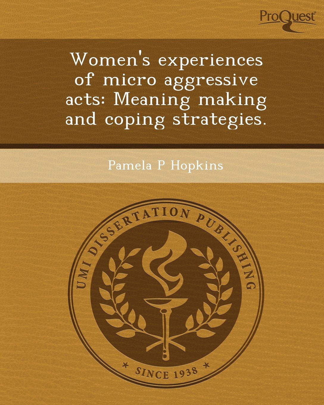 Women's Experiences of Micro Aggressive Acts: Meaning Making and Coping Strategies Social Sciences