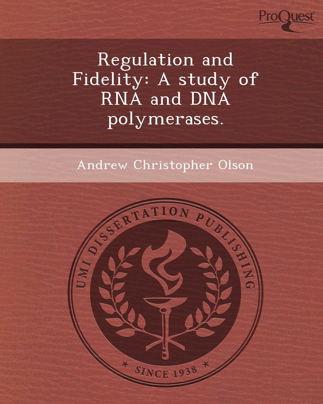 Regulation and Fidelity: A Study of RNA and DNA Polymerases Natural Sciences