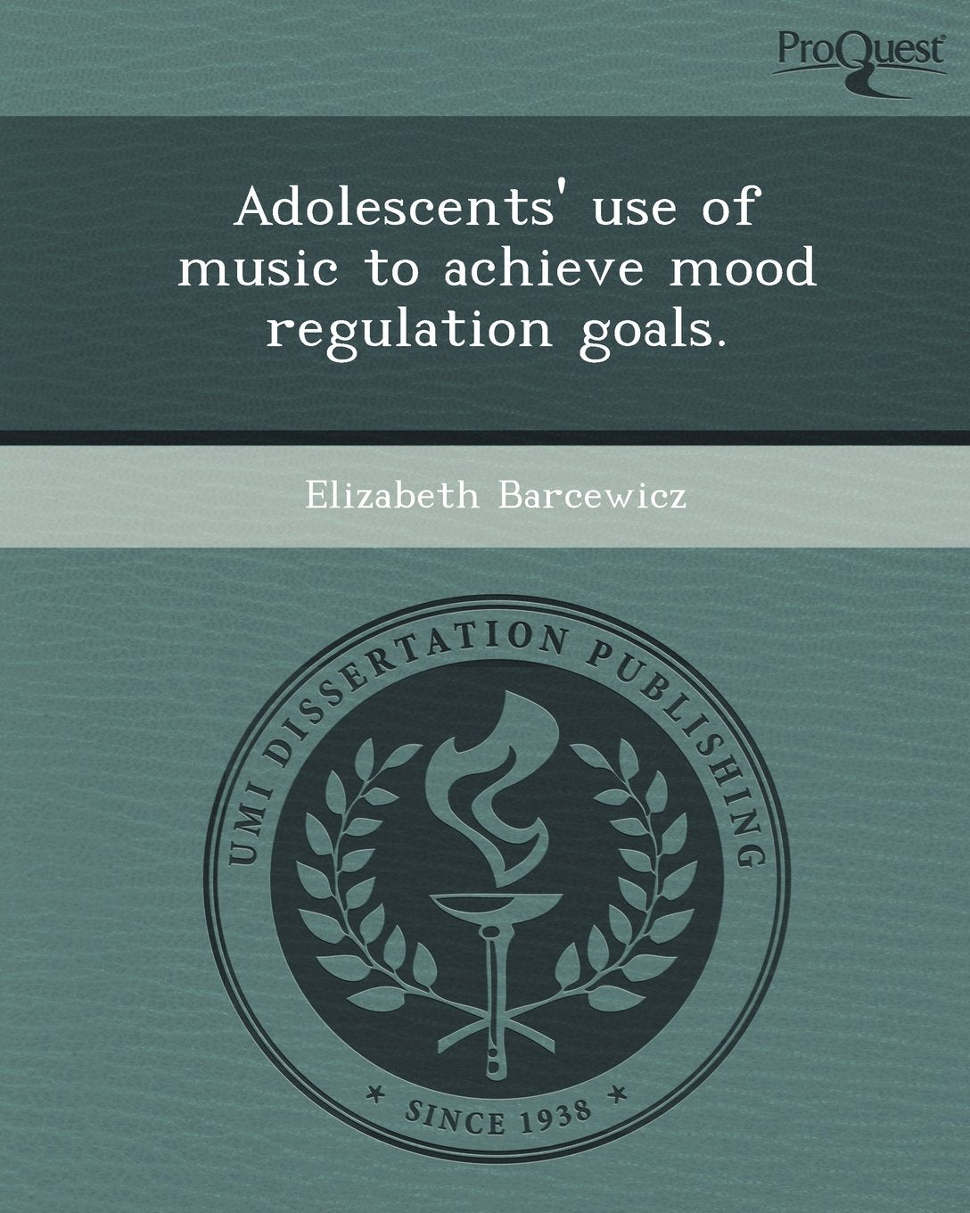 Adolescents' Use of Music to Achieve Mood Regulation Goals Psychology