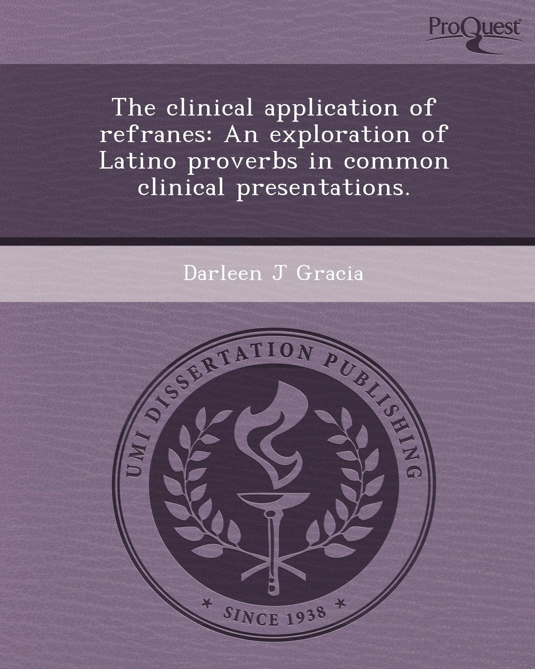 The Clinical Application of Refranes: An Exploration of Latino Proverbs in Common Clinical Presentations Social Sciences
