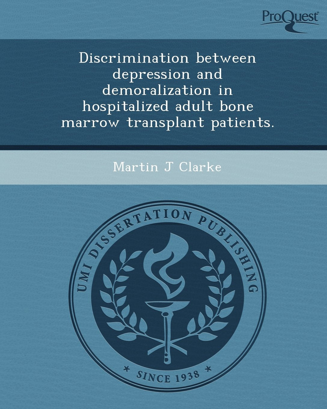 Discrimination Between Depression and Demoralization in Hospitalized Adult Bone Marrow Transplant Patients Psychology