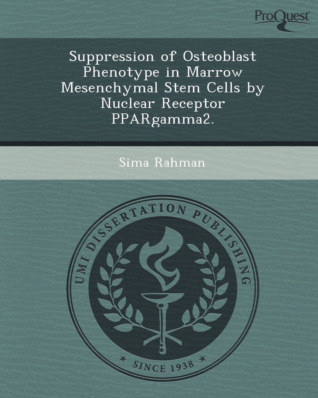 Suppression of Osteoblast Phenotype in Marrow Mesenchymal Stem Cells by Nuclear Receptor Ppargamma2 Business & Technology