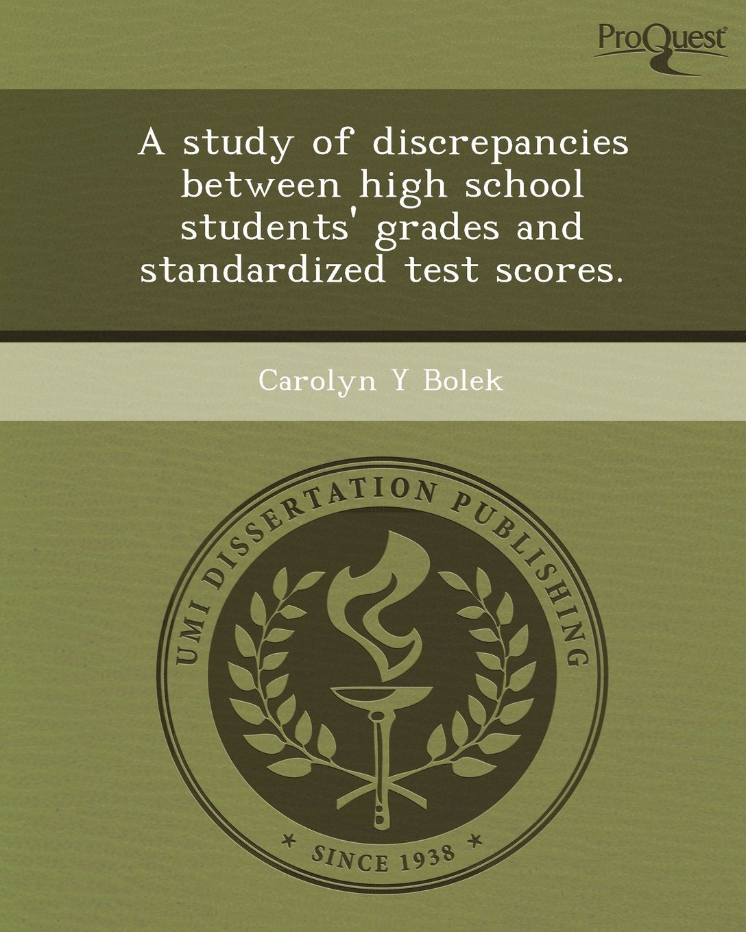 A Study of Discrepancies Between High School Students' Grades and Standardized Test Scores Education & Training