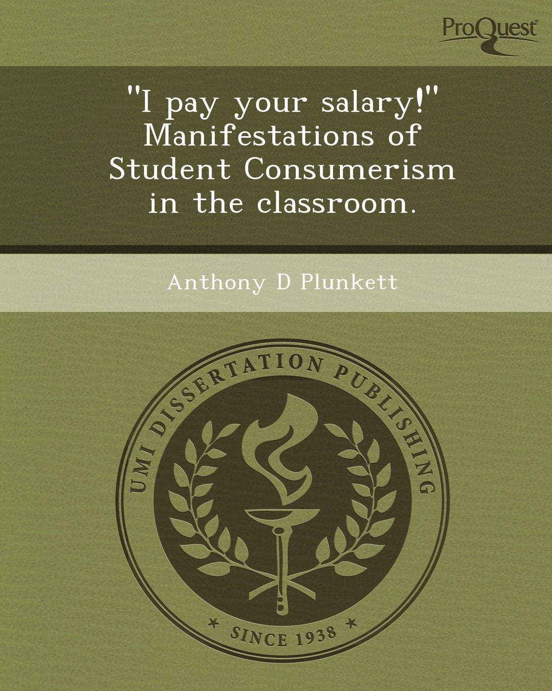 I Pay Your Salary! Manifestations of Student Consumerism in the Classroom Education & Training