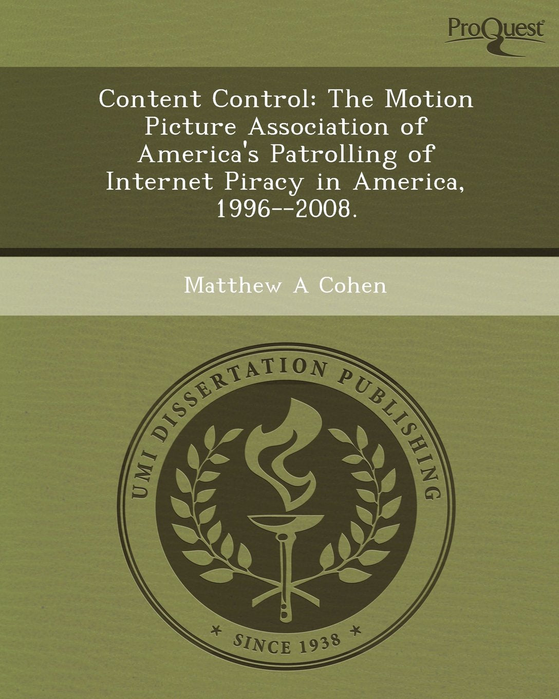 Content Control: The Motion Picture Association of America's Patrolling of Internet Piracy in America Business & Technology