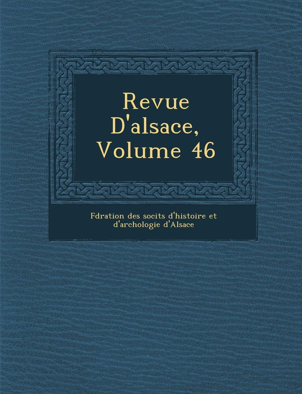 Revue D'Alsace, Volume 46 book