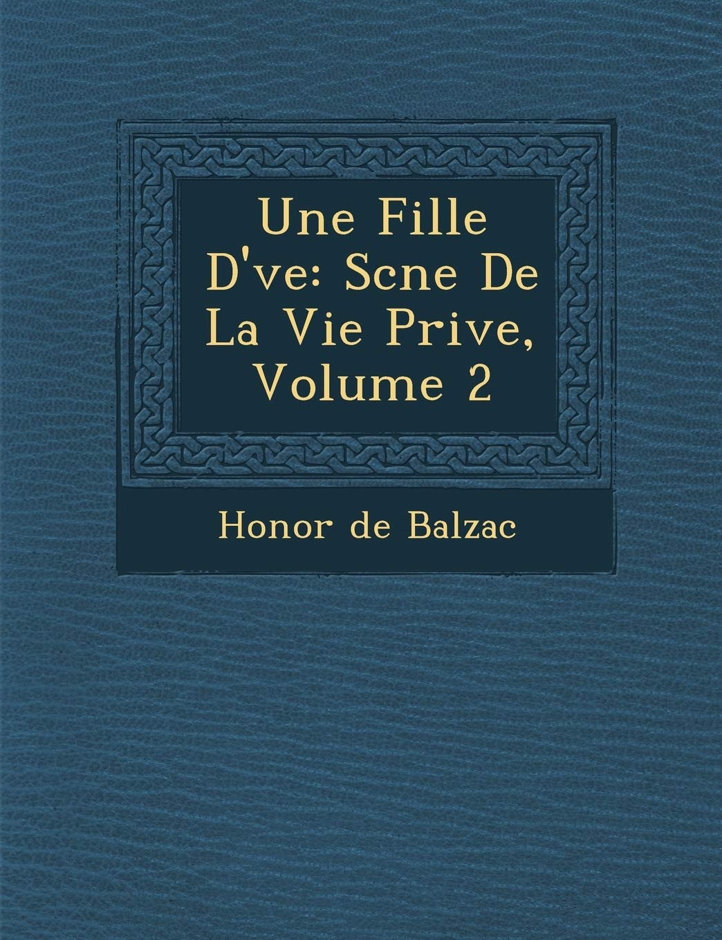 Une Fille D' Ve: SC Ne de La Vie Priv E, Volume 2 book