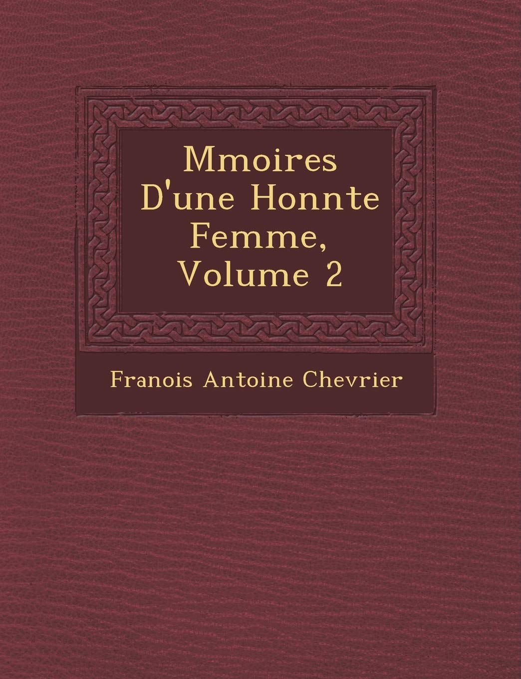 M�moires D'une Honn�te Femme, Volume 2 book