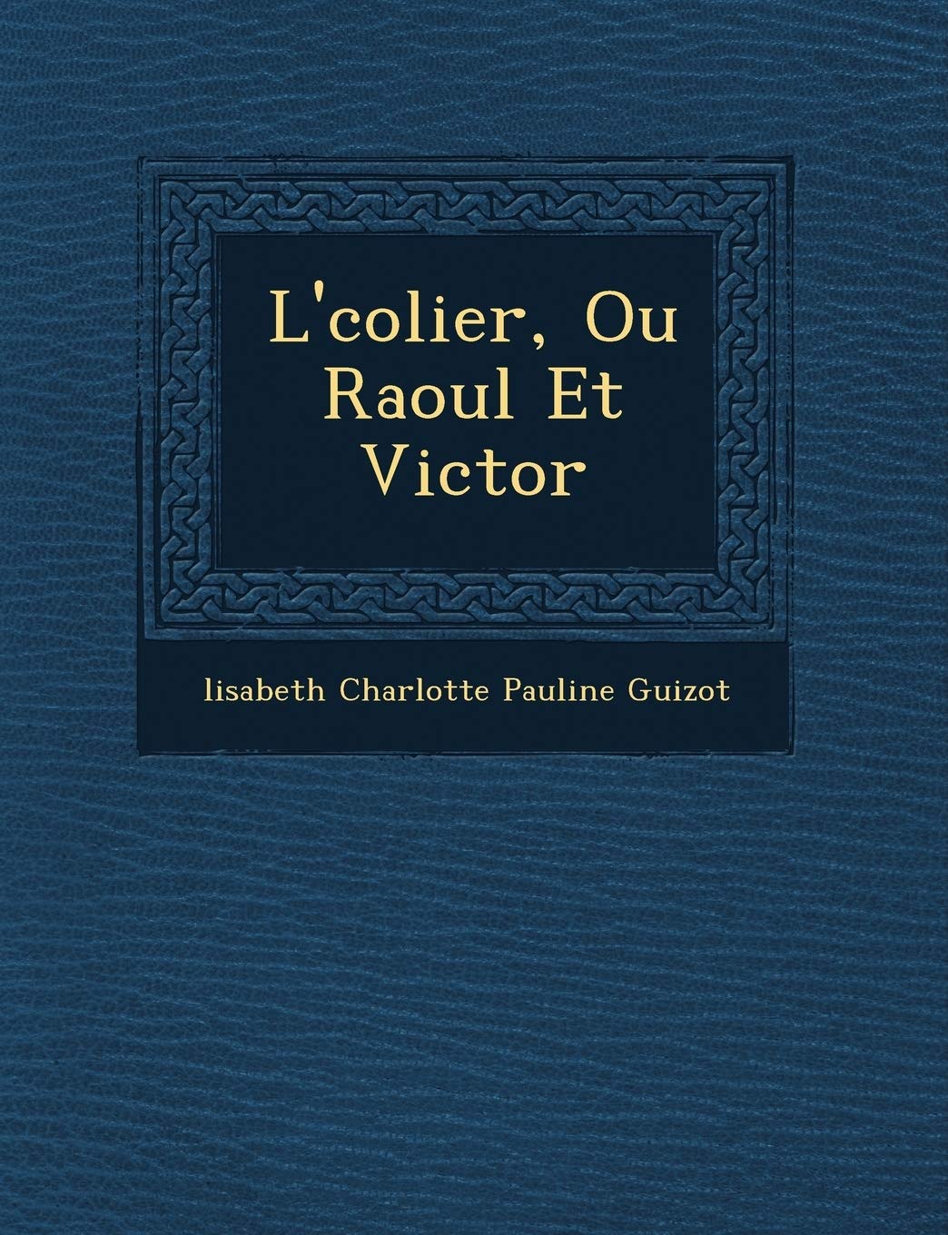 L' Colier, Ou Raoul Et Victor book