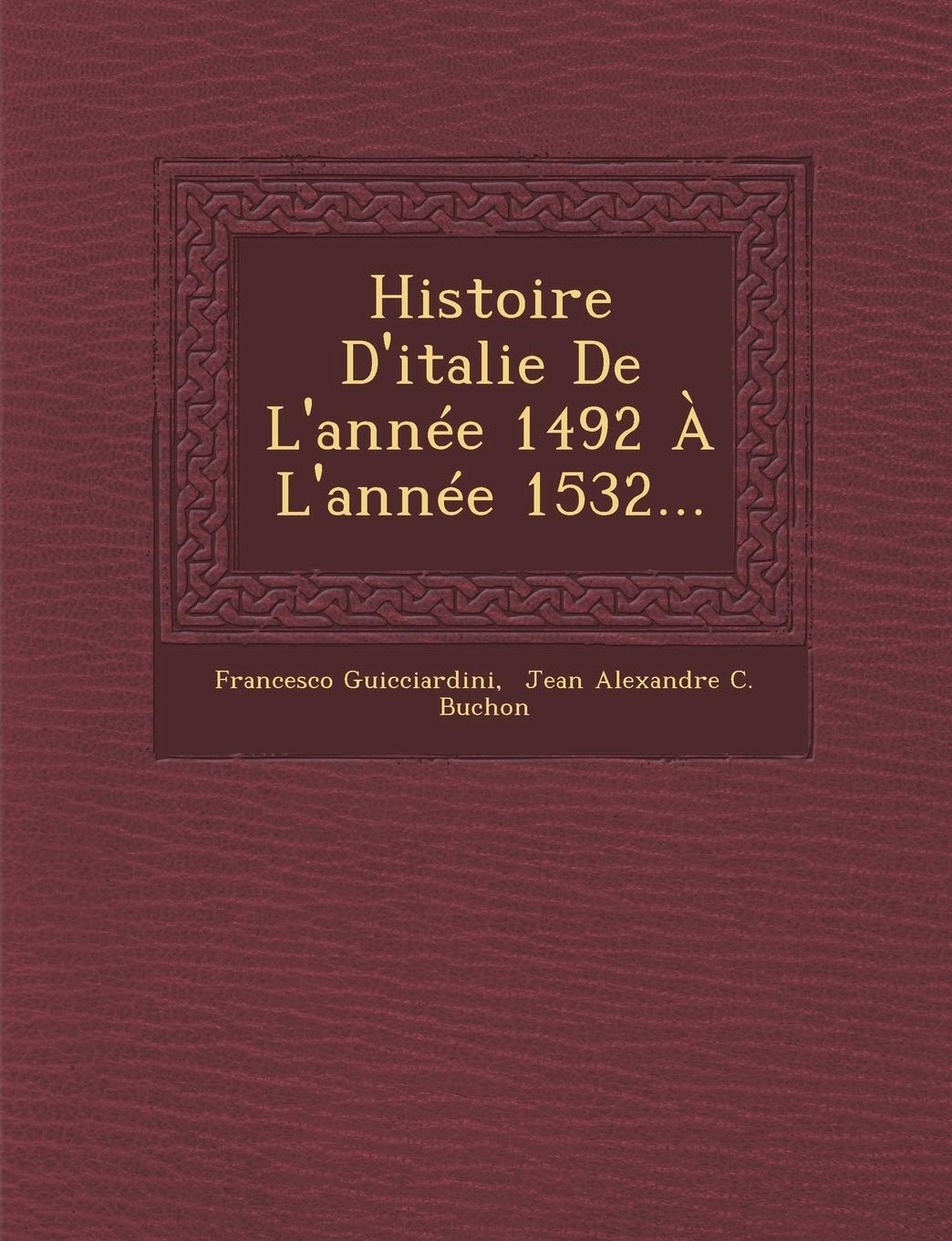 Histoire d'Italie de l'Année 1492 À l'Année 1532... book