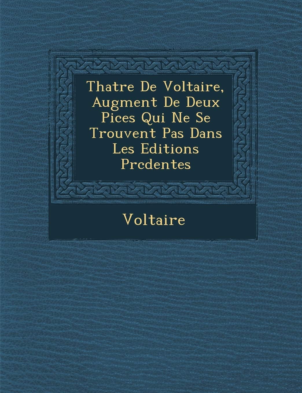 Th Atre de Voltaire, Augment de Deux Pi Ces Qui Ne Se Trouvent Pas Dans Les Editions PR C Dentes book