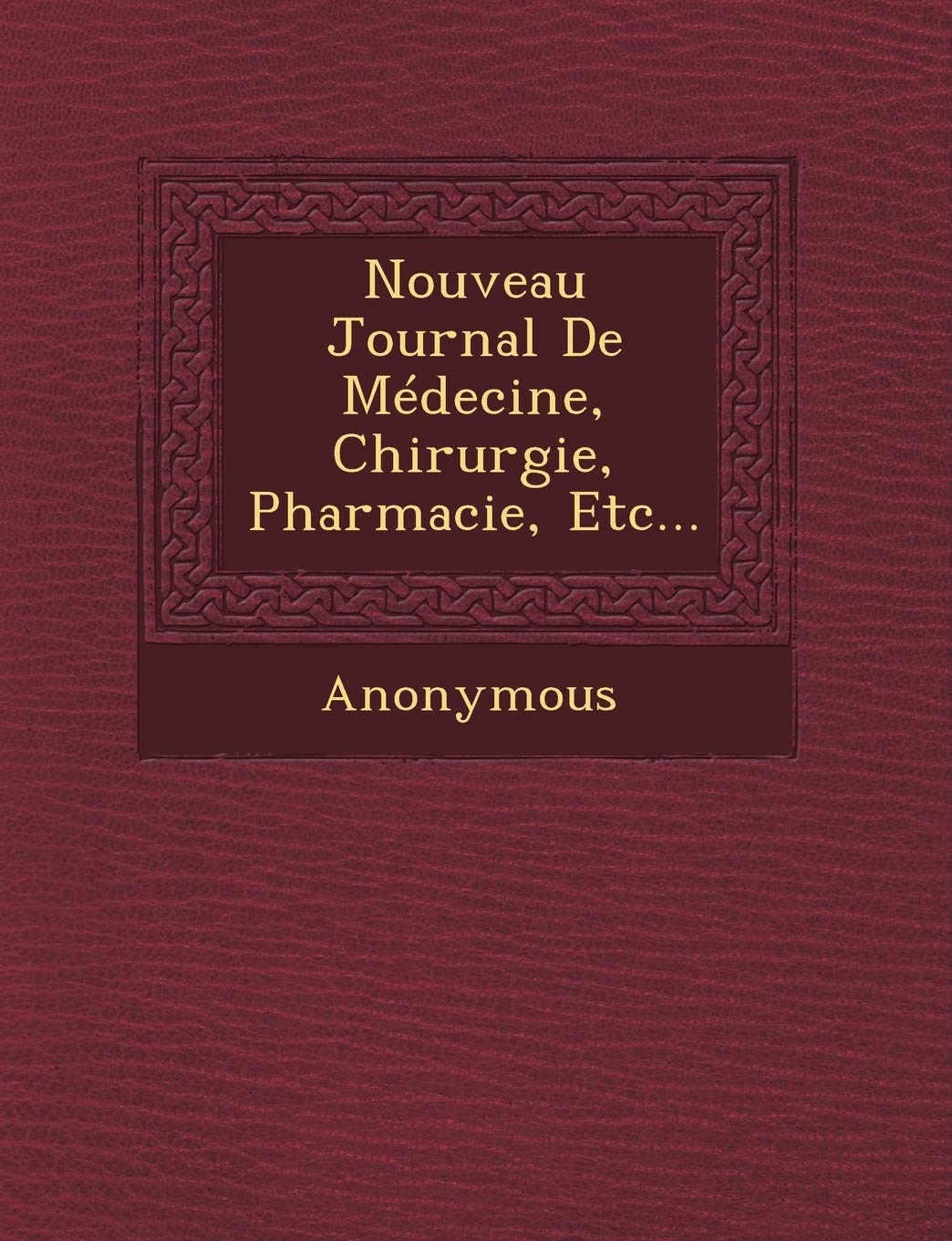 Nouveau Journal de Medecine, Chirurgie, Pharmacie, Etc... book