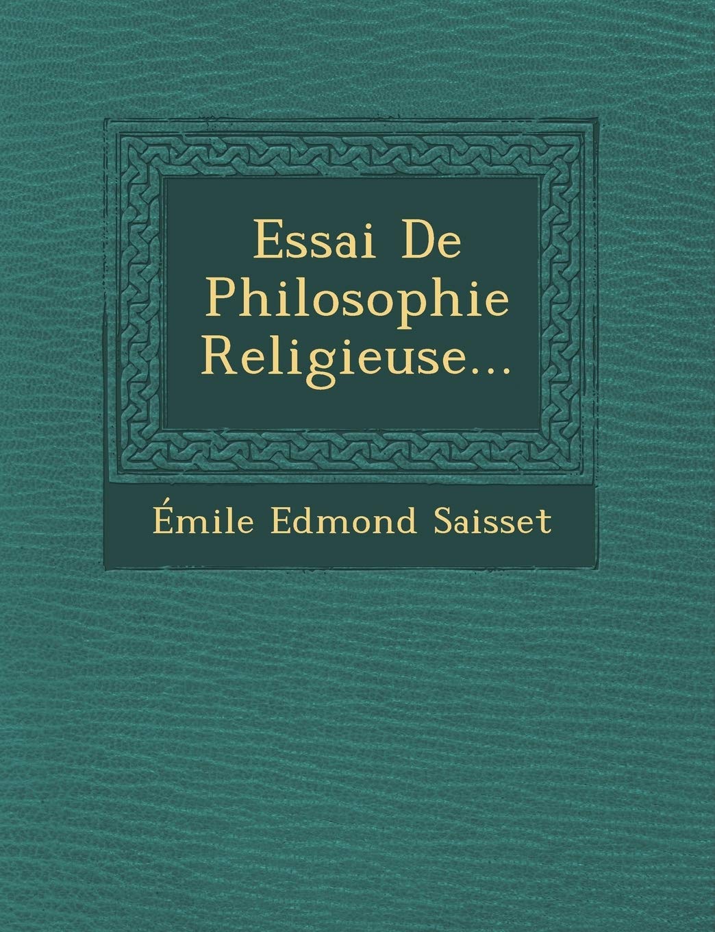 Essai De Philosophie Religieuse... book