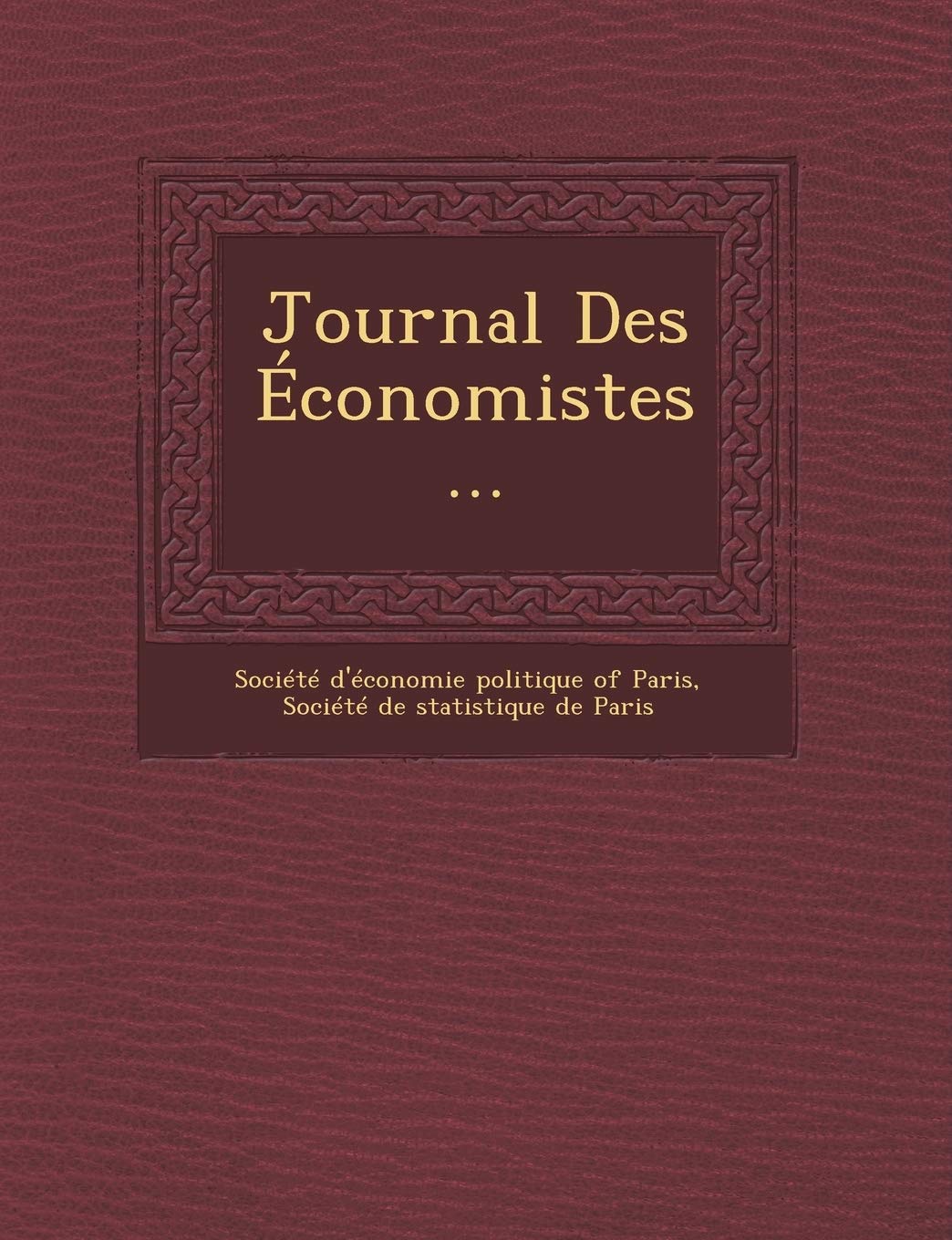 Journal Des Economistes... book