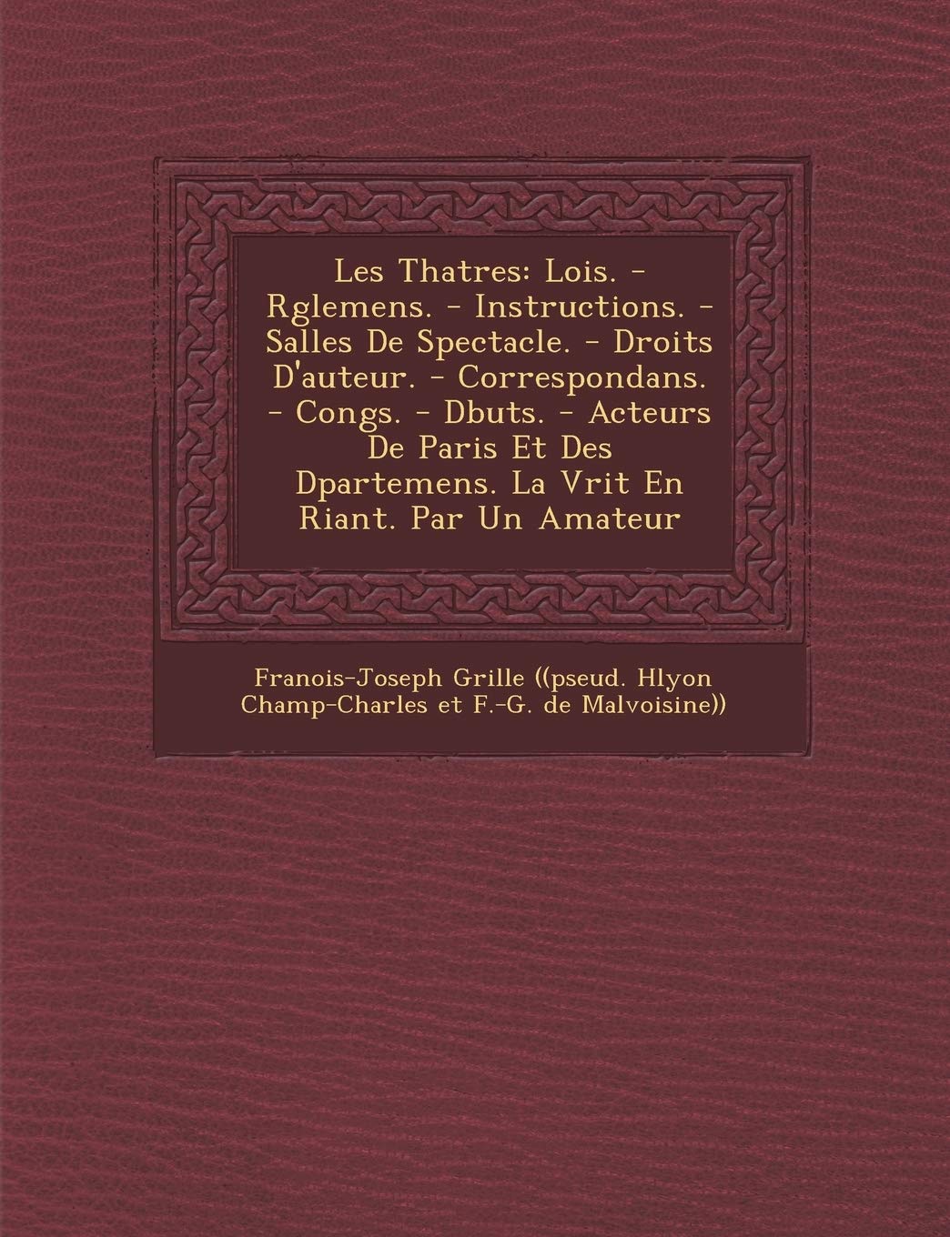 Les Th Atres: Lois. - R Glemens. - Instructions. - Salles de Spectacle. - Droits D'Auteur. - Correspondans. - Cong S. - D Buts. - AC book