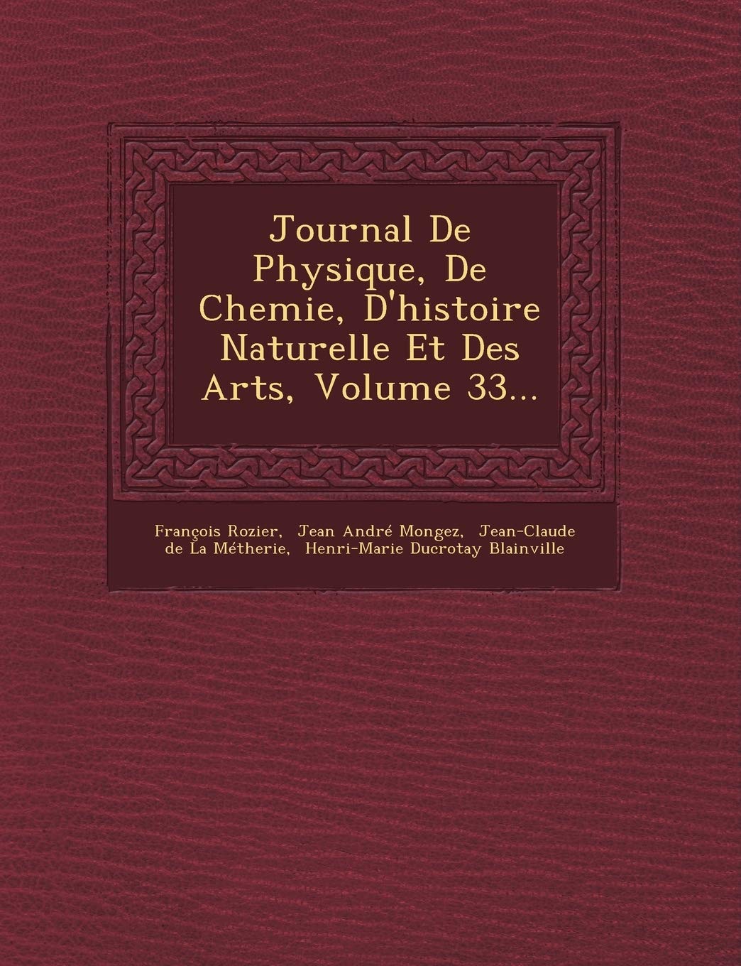 Journal de Physique, de Chemie, D'Histoire Naturelle Et Des Arts, Volume 33... Politics & History
