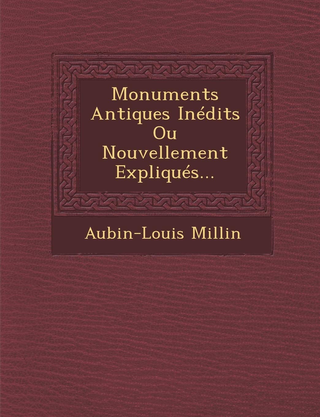 Monuments Antiques Inedits Ou Nouvellement Expliques... book