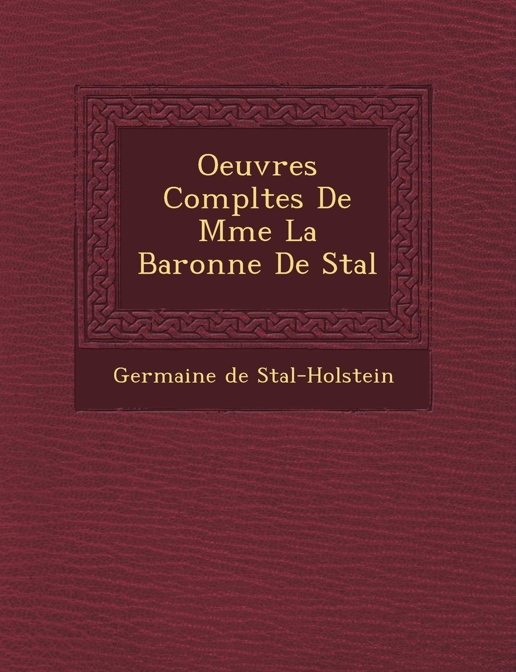 Oeuvres Completes de Mme La Baronne de Sta L book