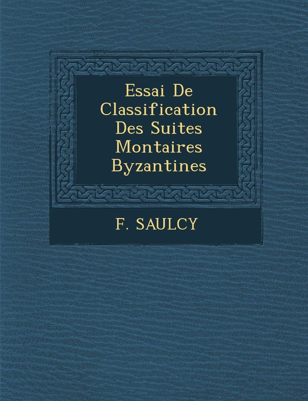 Essai de Classification Des Suites Mon Taires Byzantines book