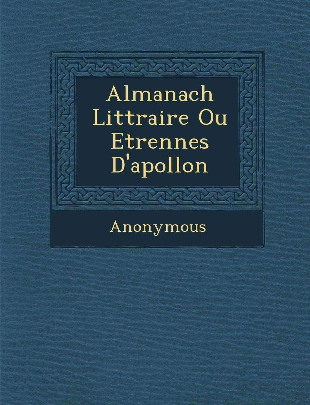 Almanach Litt Raire Ou Etrennes D'Apollon book