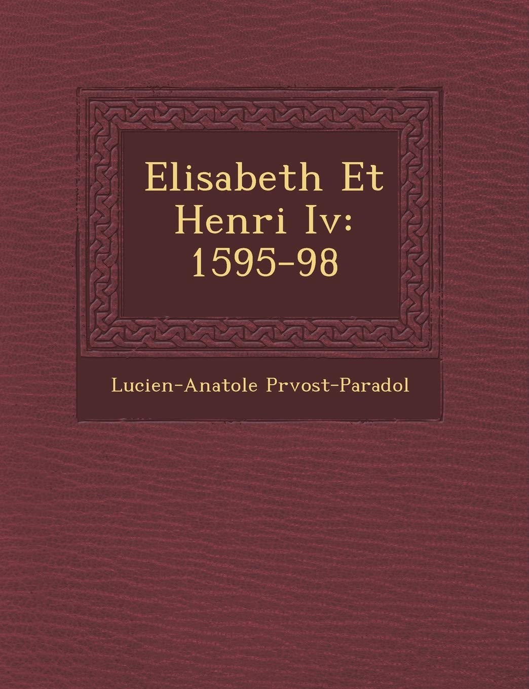 Elisabeth Et Henri IV: 1595-98 book