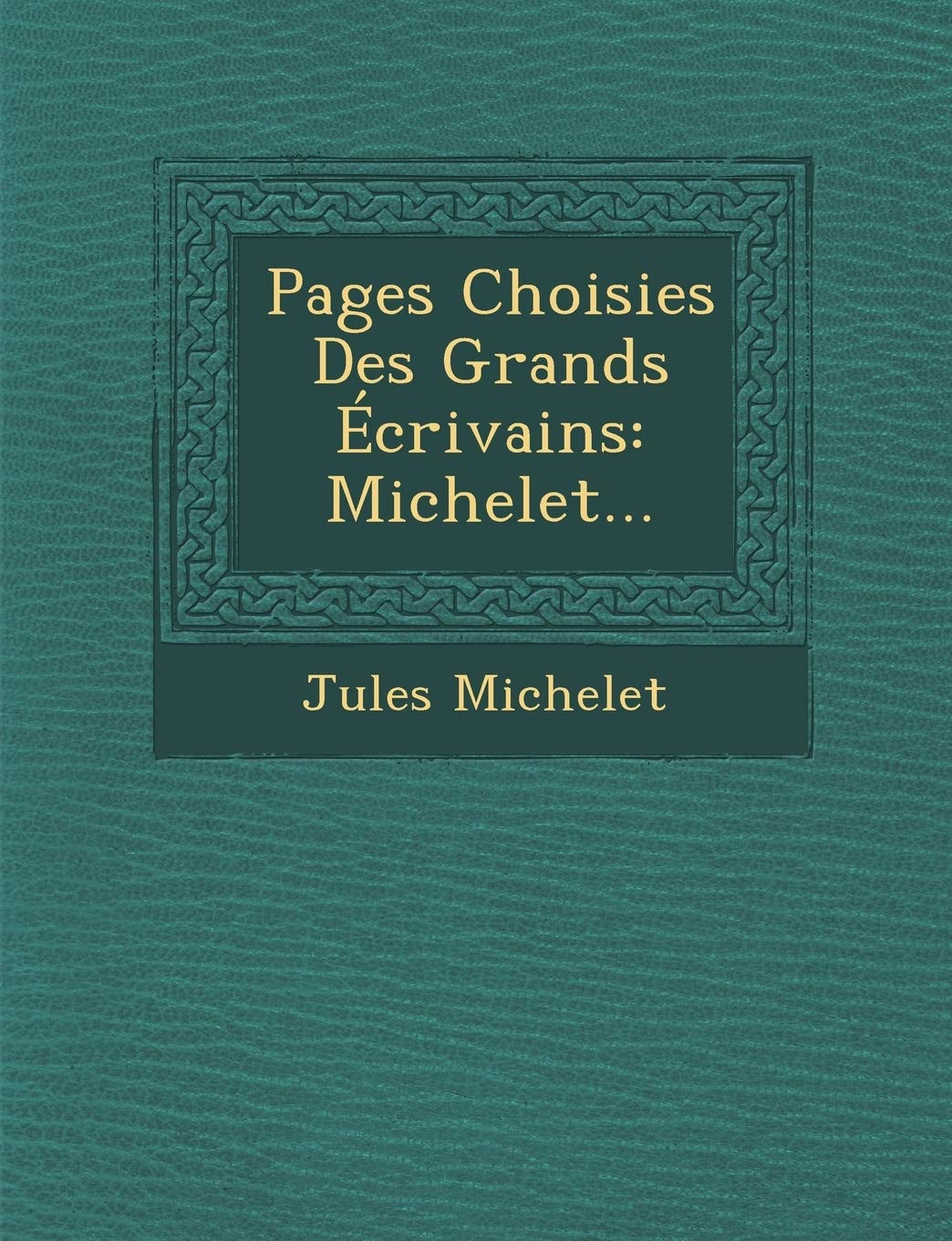Pages Choisies Des Grands Ecrivains: Michelet... book
