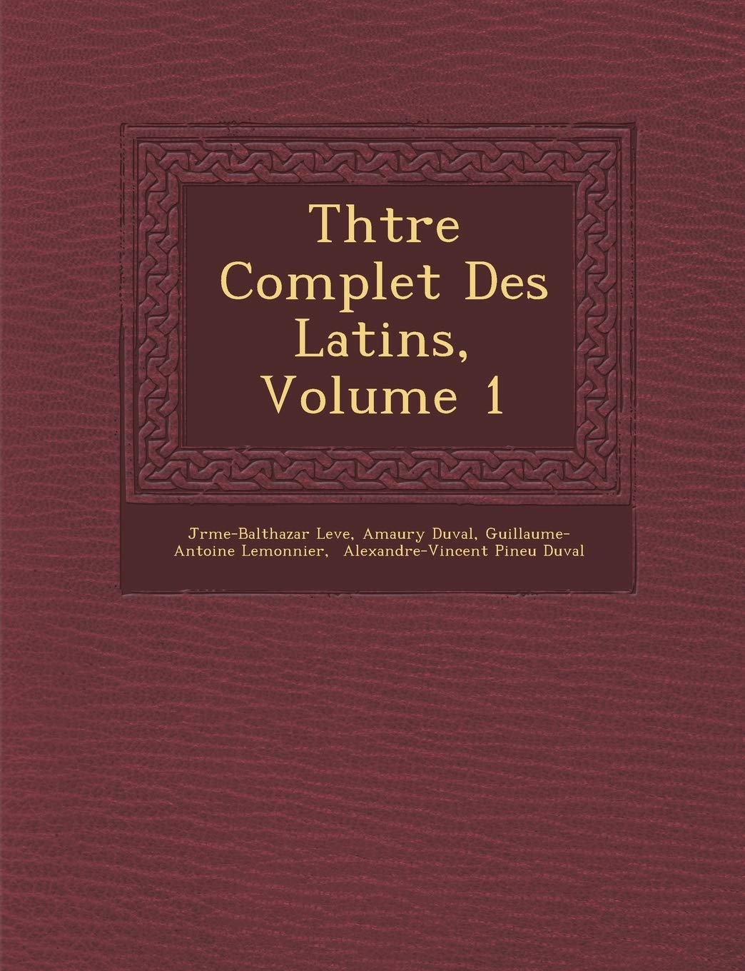 Th��tre Complet Des Latins, Volume 1 book