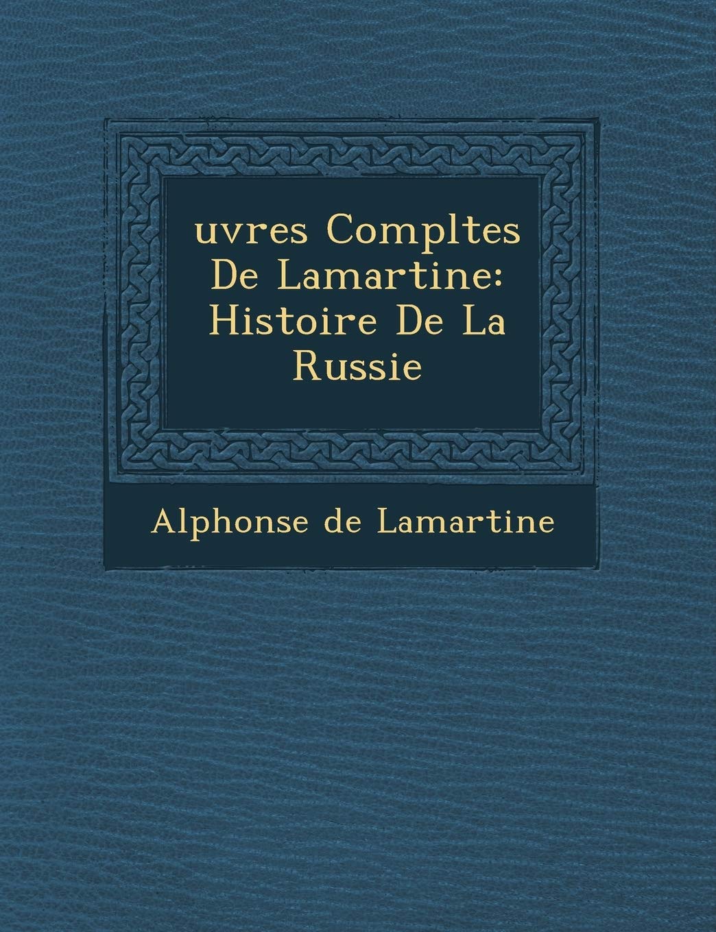 Uvres Completes de Lamartine: Histoire de La Russie book