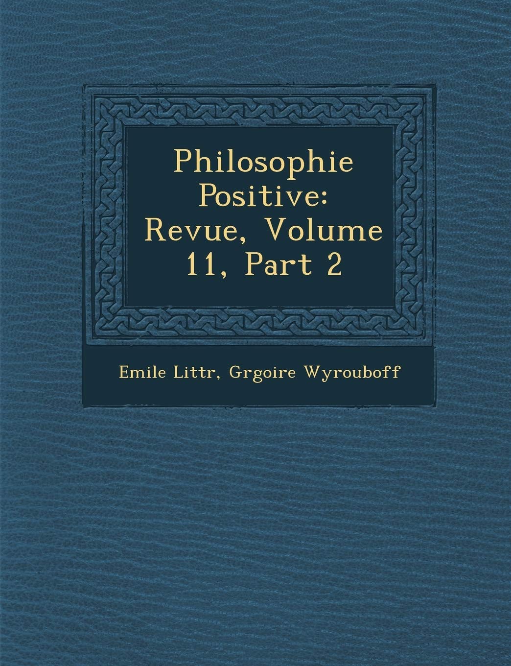 Philosophie Positive: Revue, Volume 11, Part 2 book