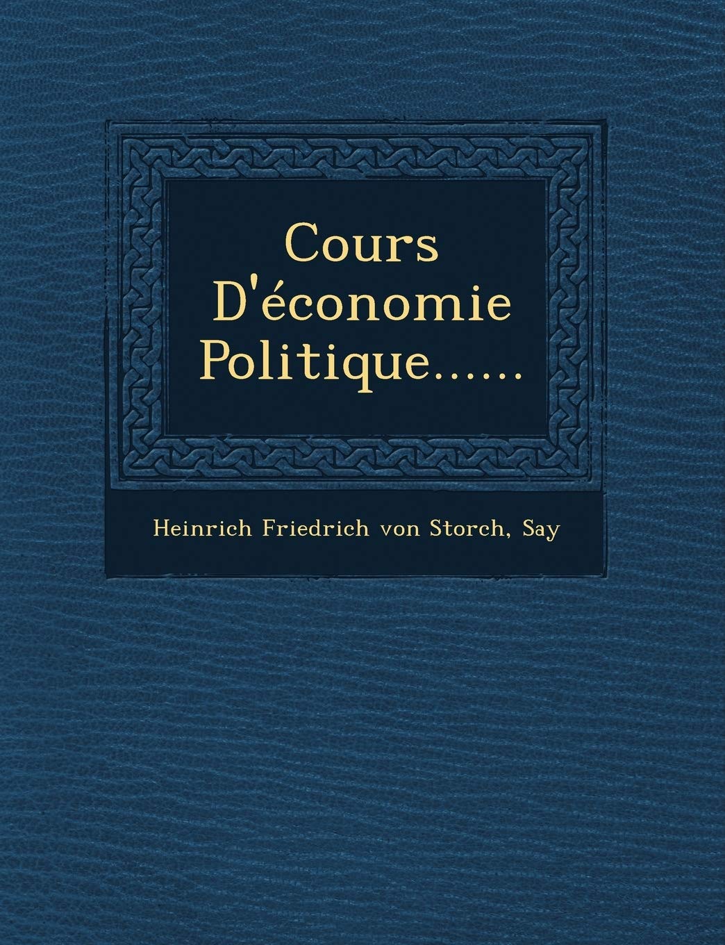 Cours D'économie Politique...... book