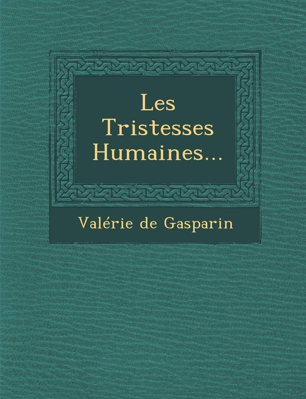 Les Tristesses Humaines... book