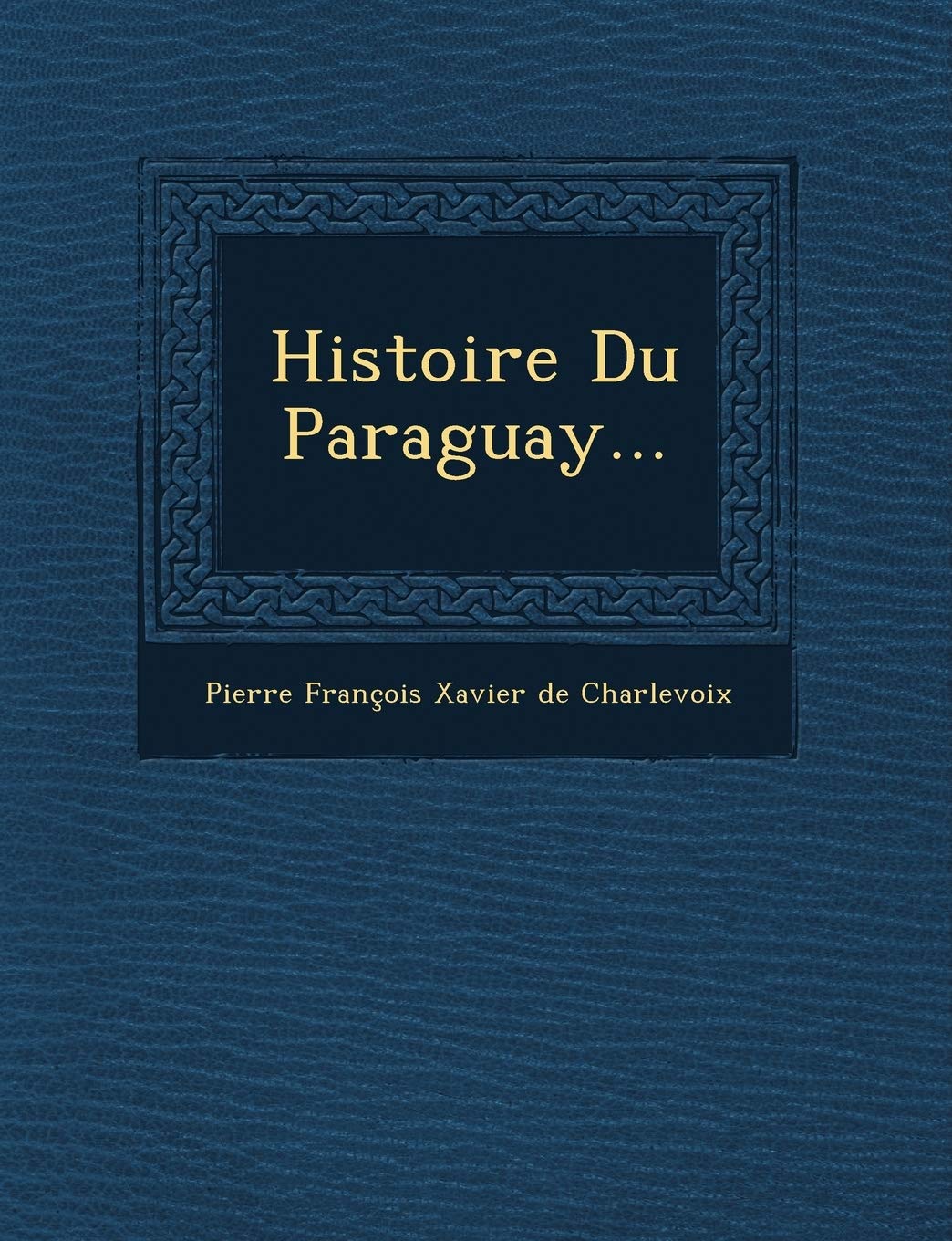Histoire Du Paraguay... book