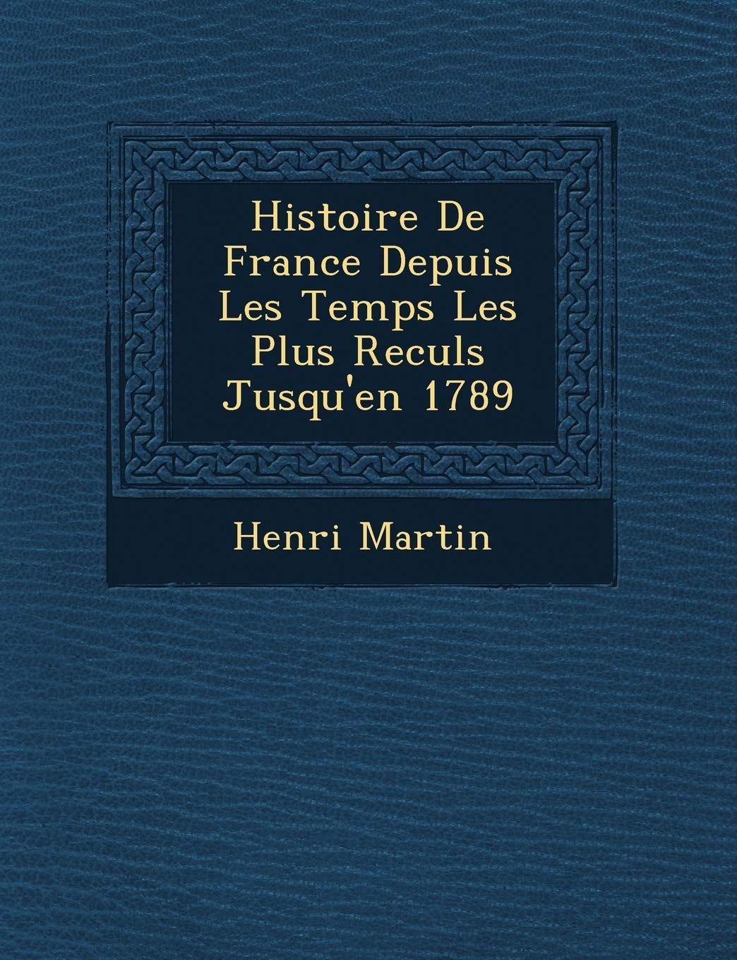 Histoire De France Depuis Les Temps Les Plus Recul�s Jusqu'en 1789 book